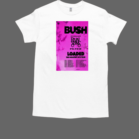 Bush Loaded The Greatest Hits Tour 2025 T-Shirt