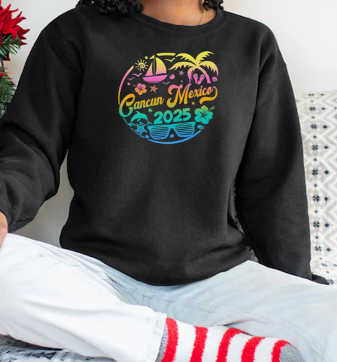 Cancun Mexico 2025 Family Vacation Beach Matching Group T-Shirt Unisex Sweatshirt