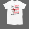 Cardinal Only Jesus Can Build A Bridge To Heaven With Two Pieces Of Wood T-Shirt Classic Men's T-shirt