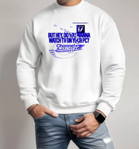 Channel17 Online  Unisex Sweatshirt