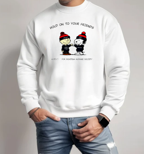 Charlie Brown Snoopy Hold On To Your Friends T-Shirt Unisex Sweatshirt