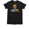 Cheeseburger Hamburger Lover I'm Just Here For The Burger T-Shirt Classic Men's T-shirt