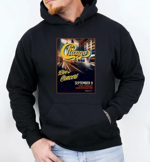 Chicago Live In Concert September 9, 2025 Vina Robles Amphitheatre T-Shirt Unisex Hoodie