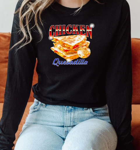 Chicken quesadilla graphic T-Shirt Long Sleeved T-shirt
