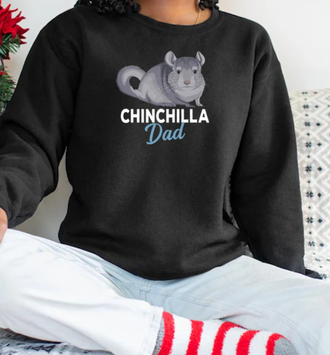 Chinchilla Dad Funny Chinchilla Father Father's Day T-Shirt Unisex Sweatshirt