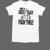 Claws Up, Bear Down Fuck Hey Green Bay Packers This Middle Finger T-Shirt Classic Men's T-shirt