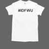 Coco Montrese'S Wearing #Idfwu T-Shirt Classic Men's T-shirt