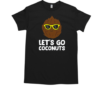 Coconut Summer Let's Go Coconuts T-Shirt Classic Men's T-shirt