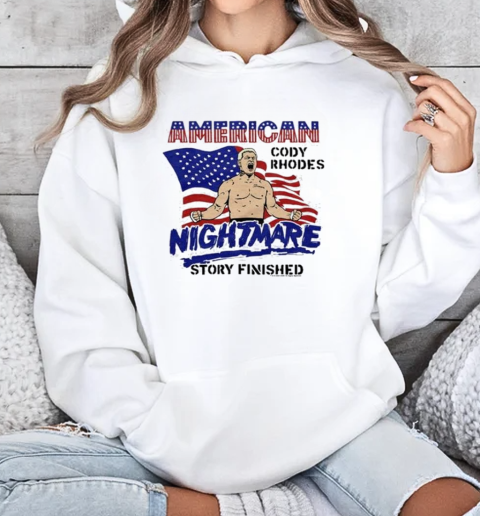 Cody Rhodes American Nightmare Story Finished T-Shirt Unisex Hoodie