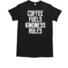 Coffee Fuels Kindness Rules Funny Quote Saying Women T-Shirt Classic Men's T-shirt