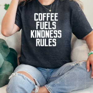 Coffee Fuels Kindness Rules Funny Quote Saying Women T-Shirt Classic Women's T-shirt