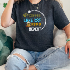 Coffee Lake Beer Repeat Lakefront Living Distressed Art T-Shirt Classic Women's T-shirt