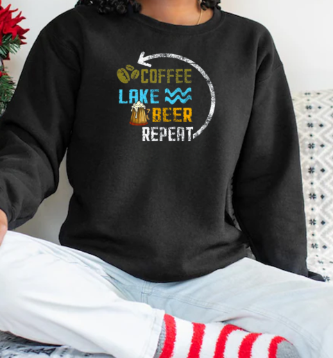 Coffee Lake Beer Repeat Lakefront Living Distressed Art T-Shirt Unisex Sweatshirt