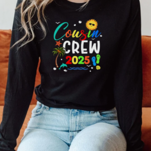 Cousin Crew 2025 Family Making Memories Together T-Shirt Long Sleeved T-shirt