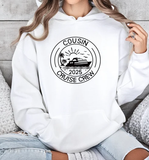 Cousin Crew 2025 Summer Vacation Cruise Cruising Trip T-Shirt Unisex Hoodie