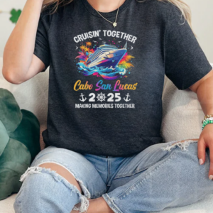 Cruisin Together Cabo San Lucas Vacation Beach 2025 Memories Squad T-Shirt Classic Women's T-shirt