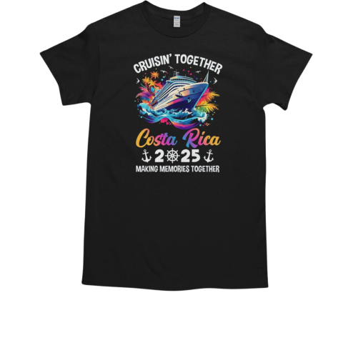 Cruisin Together Costa Rica Vacation Beach 2025 Memories Squad T-Shirt