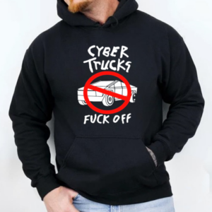Cyber Trucks Fuck Off T-Shirt Unisex Hoodie