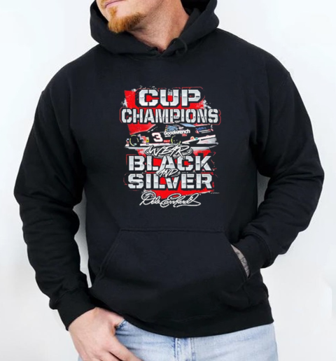 Dale Earnhardt Sr. Cup Champions Wear Black And Silver T-Shirt Unisex Hoodie