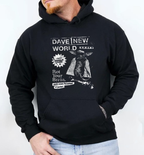 Dave New World Rot Your Brain Punk Music For Punks And Gremlins Vintage T-Shirt Unisex Hoodie