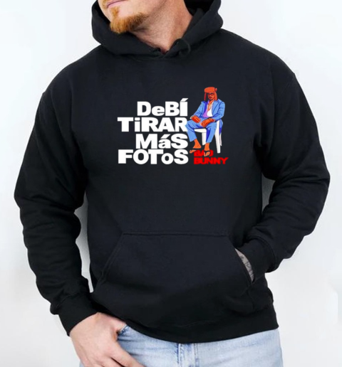 DeBI TiRAR MaS FOToS Bad Bunny 2025 T-Shirt Unisex Hoodie