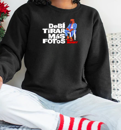 DeBI TiRAR MaS FOToS Bad Bunny 2025 T-Shirt Unisex Sweatshirt