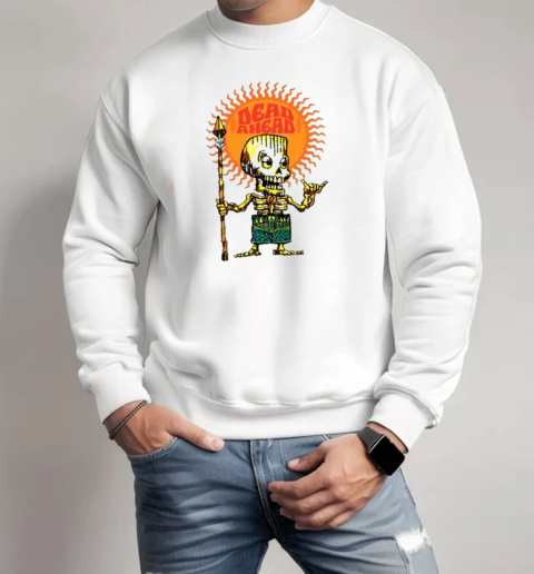 Dead Ahead Skeleton Shaka T-Shirt Unisex Sweatshirt