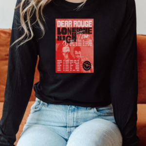 Dear Rouge Lonesome High Tour 2025 T-Shirt Long Sleeved T-shirt