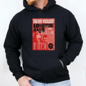 Dear Rouge Lonesome High Tour 2025 T-Shirt Unisex Hoodie