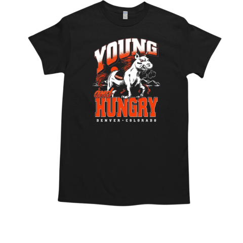 Denver Broncos Young And Hungry T-Shirt