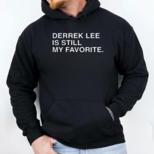 Derrek Lee Is Still My Favorite T-Shirt Unisex Hoodie