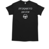 Designated Driver For Responsible Friends T-Shirt Classic Men's T-shirt