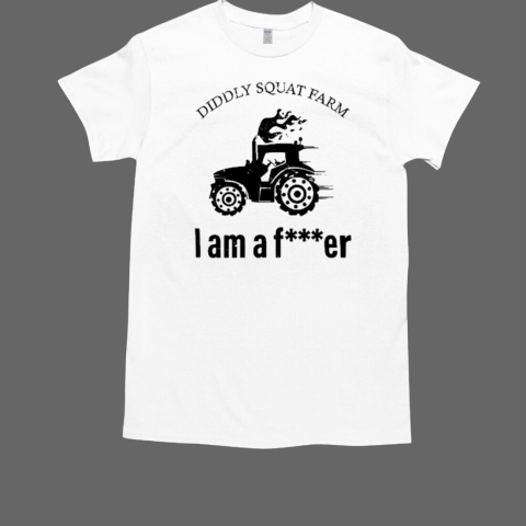 Diddly Squat Farm I Am A Fucker T-Shirt