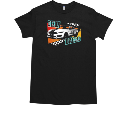 Dixon Dallas Car 69 Mustang Racing T-Shirt