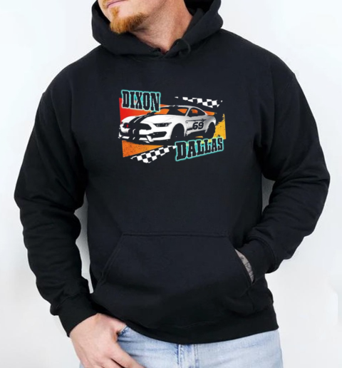 Dixon Dallas Car 69 Mustang Racing T-Shirt Unisex Hoodie