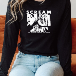 Don't Answer The Phone Don't Open The Door Don't Try To Escape Scream It's Always Someone You Know T-Shirt Long Sleeved T-shirt 