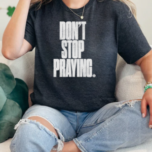 Don't Stop Praying Matthew West 2024 T-Shirt Classic Women's T-shirt