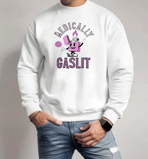 Doublecrossco Medically Gaslit T-Shirt Unisex Sweatshirt