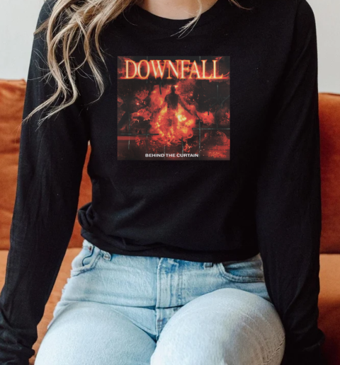 Downfall Behind The Curtain T-Shirt Long Sleeved T-shirt