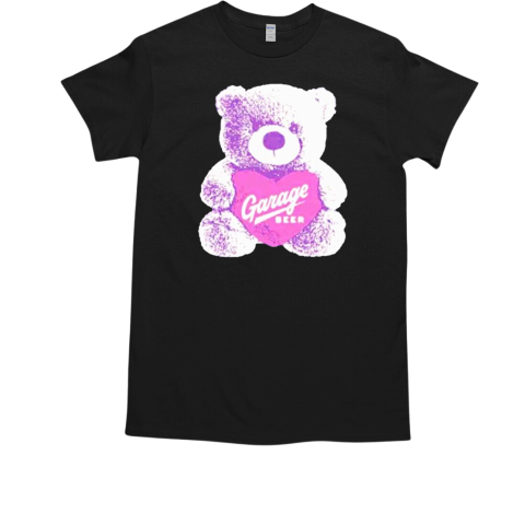 Drinkgaragebeer Garage Beer Teddy Bear T-Shirt