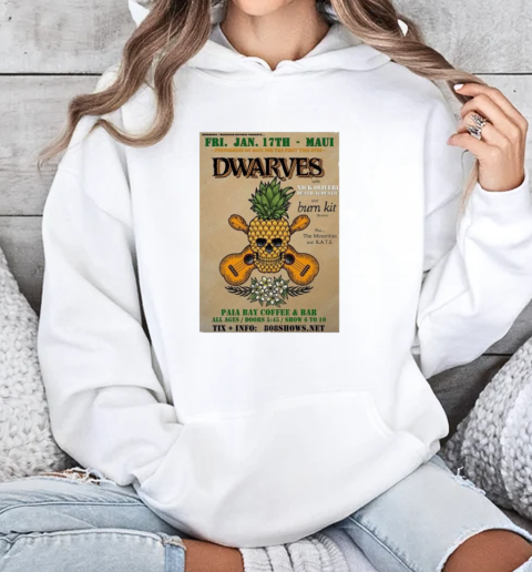 Dwarves January 17 2025 Paia Bay Coffee And Bar In Paia HI T-Shirt Unisex Hoodie