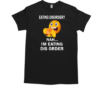 Eating Disorder Nah I'm Eating Disorder T-Shirt Classic Men's T-shirt