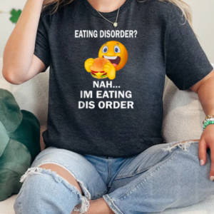 Eating Disorder Nah I'm Eating Disorder T-Shirt Classic Women's T-shirt