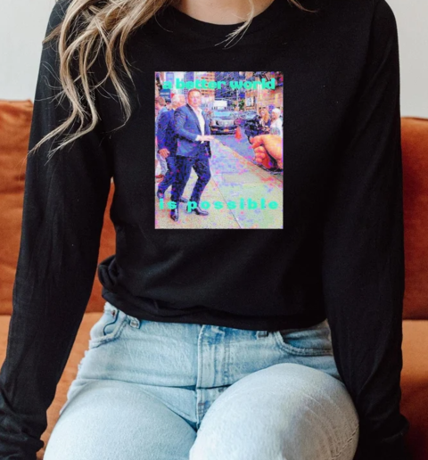 Elon Musk And Robert F. Kennedy Jr. A Better World Is Possible T-Shirt Long Sleeved T-shirt