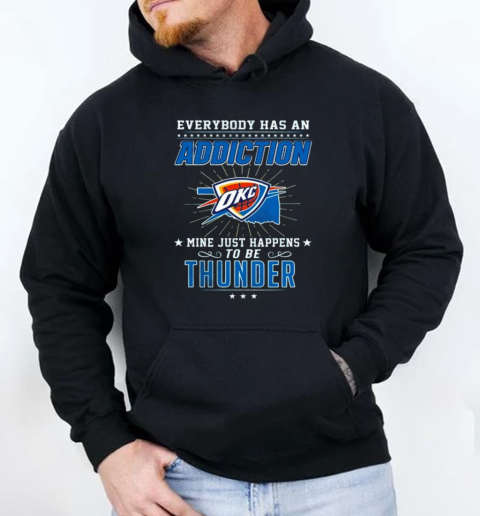 Everybody Has An Addiction Mine Just Happens To Be Thunder T-Shirt Unisex Hoodie