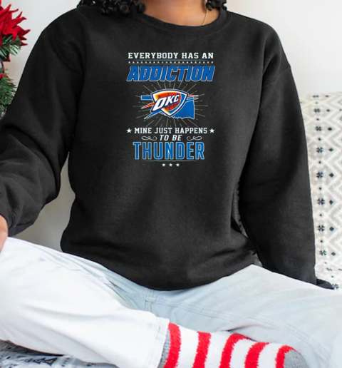 Everybody Has An Addiction Mine Just Happens To Be Thunder T-Shirt Unisex Sweatshirt