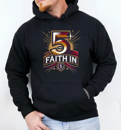 Faith In 5 Washington Commanders Jayden Daniels T-Shirt Unisex Hoodie