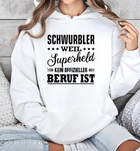 Fearnemeziz Schwurbler Weil Superheld Kein Offizieller Beruf Ist T-Shirt Unisex Hoodie