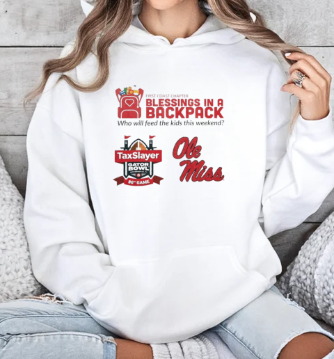 First Coast Chapter Blessings In A Backpack Who Will Feed The Kids This Weekend Taxslayer Gator Bowl Ole Miss  Unisex Hoodie