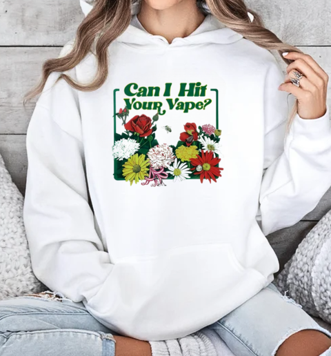 Floral Can I Hit Your Vape T-Shirt Unisex Hoodie